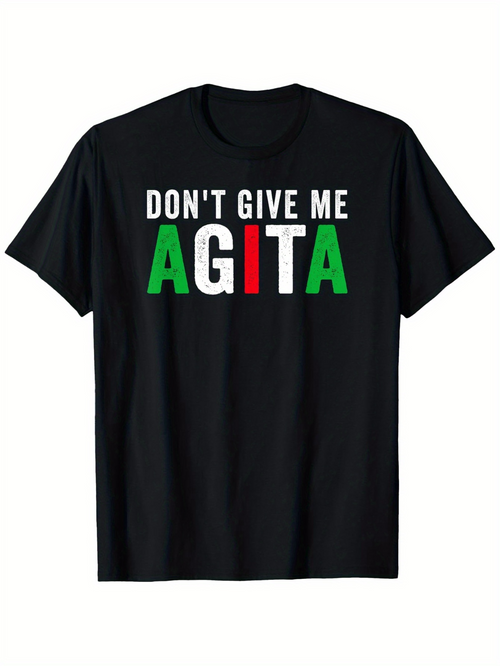 Men's Graphic T-Shirt Dont Give Me Agita Bold Green Red White Lettering Statement T Shirt