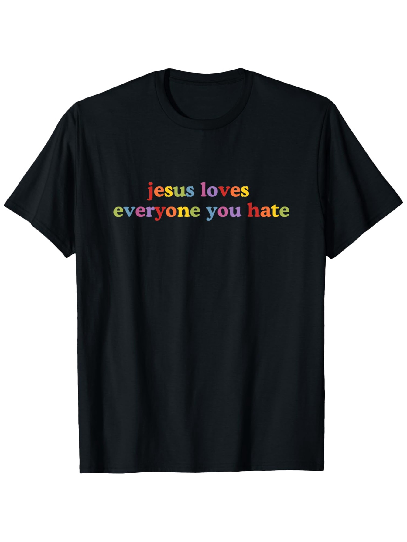 Men's Graphic T-Shirt Jesus Loves Everyone You Hate Colorful Lettering Statement Shirt