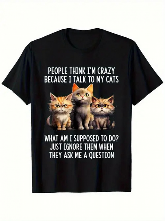 Men's Graphic T-Shirt People Think Im Crazy With Three Realistic Cats Sitting Together
