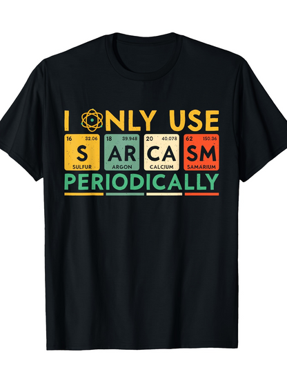 Men's Graphic T-Shirt I Only Use Sarcasm Periodically With Periodic Table Blocks Pattern