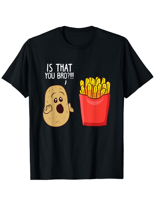 Men's Graphic T-Shirt Is That You Bro Cartoon Potato And Smiling French Fries Snack