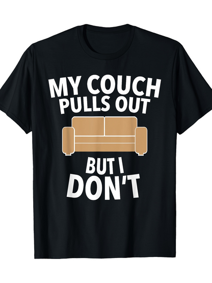 Men's Graphic T-Shirt My Couch Pulls Out But I Dont With Simple Graphic Of Brown Couch