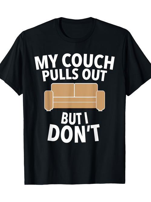 Men's Graphic T-Shirt My Couch Pulls Out But I Dont With Simple Graphic Of Brown Couch