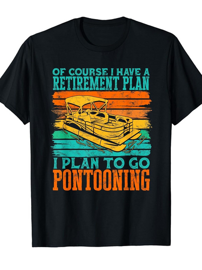 Men's Graphic T-Shirt Of Course I Have A Retirement Plan I Plan To Go Pontooning Vintage Sunset With Relaxing Pontoon Boat