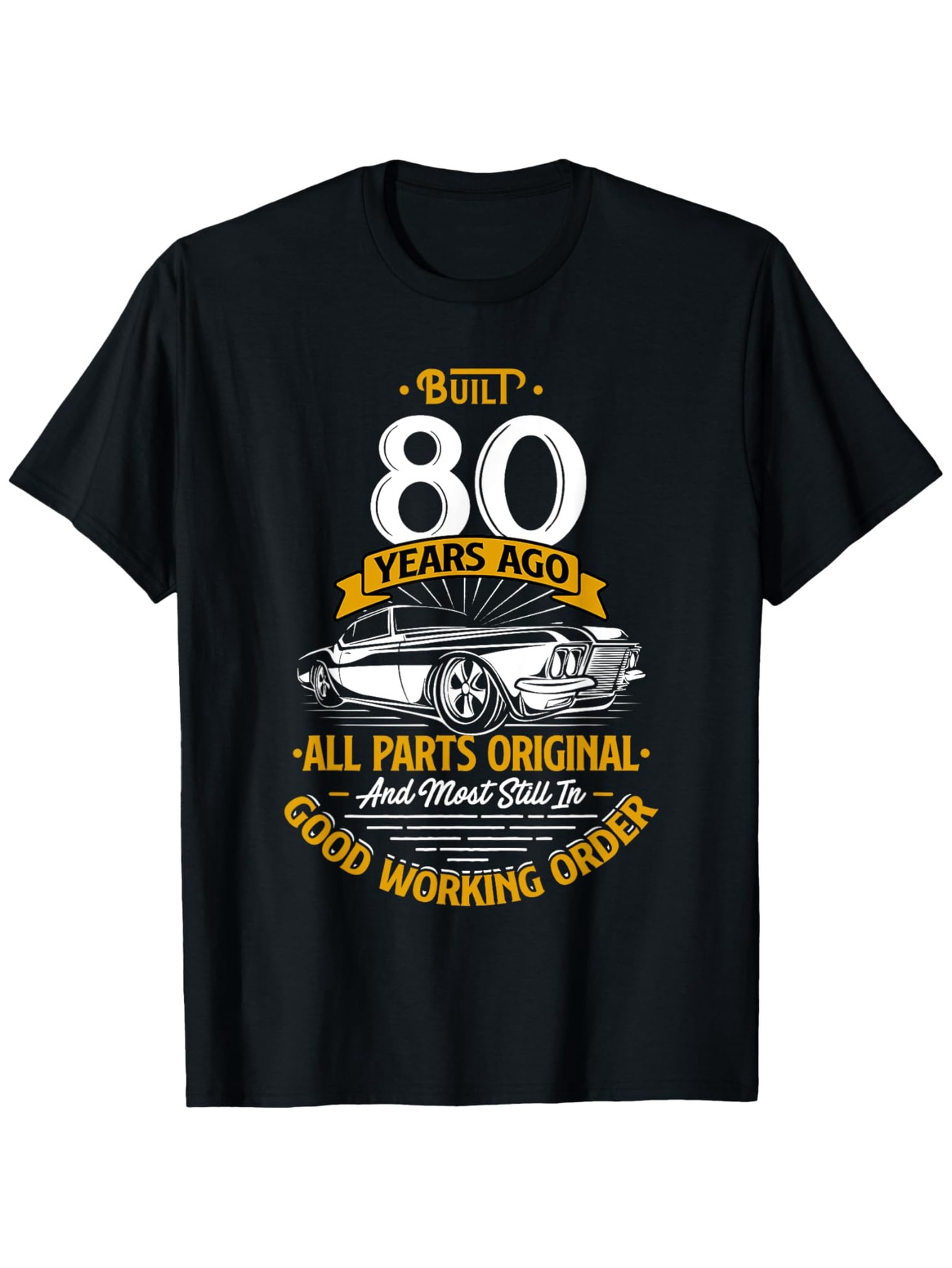 Men's Graphic T-Shirt Built Eighty Years Ago Vintage Car With Gold Banner And Sunburst Illustration