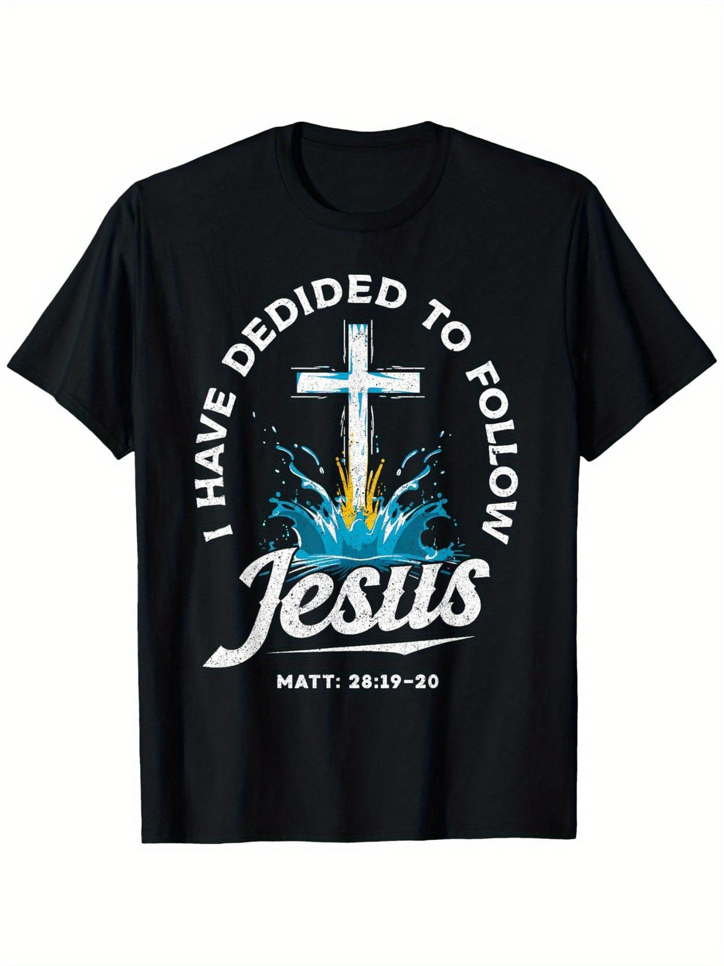 Men's Graphic T-Shirt I Have Decided To Follow Glowing Blue Water With Bright White Cross
