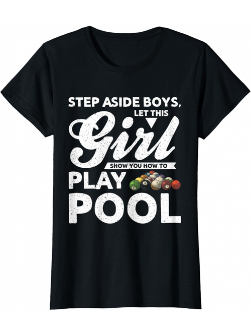 Men's Graphic T-Shirt Step Aside Boys Let This Girl Show You How To Play Pool Billiard Balls And Bold Typography T Shirt