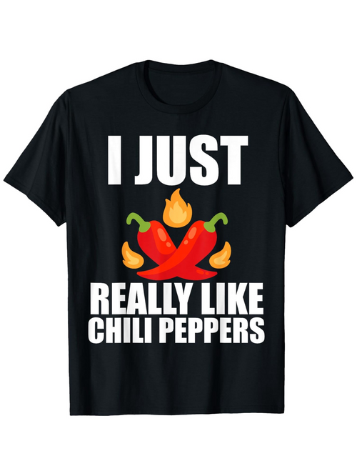 Men's Graphic T-Shirt I Just Really Like Chili Peppers With Fiery Flames Behind Hot Peppers