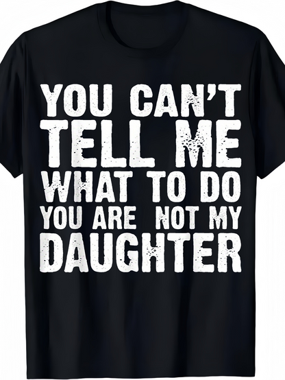 Men's Graphic T-Shirt You Cant Tell Me What To Do Bold Lettering On Black Fabric Statement T Shirt