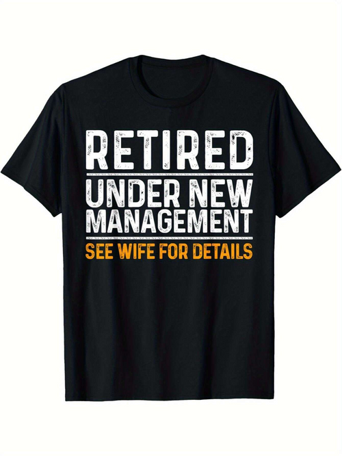 Men's Graphic T-Shirt Retired Under New Management See Wife For Details Bold Lettered Statement Shirt
