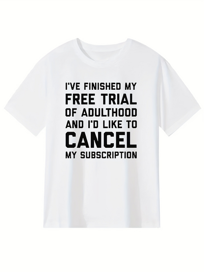 Men's Graphic T-Shirt Finished Free Trial Cancel Subscription Joke Text T Shirt