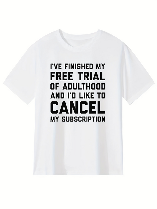 Men's Graphic T-Shirt Finished Free Trial Cancel Subscription Joke Text T Shirt