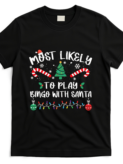 Men's Graphic T-Shirt Most Likely To Play Bingo With Santa Colorful Lights Candy Canes Christmas Tree