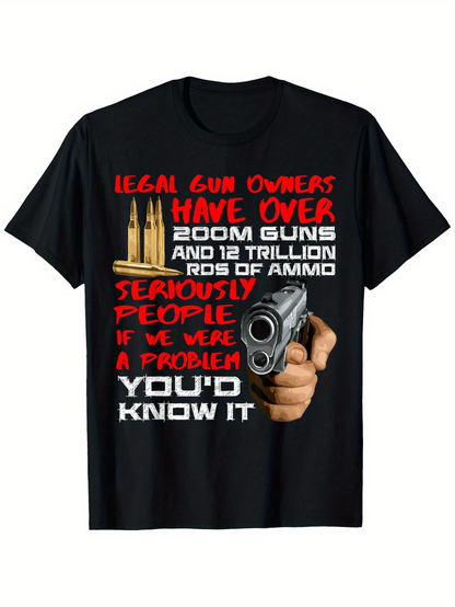 Men's Graphic T-Shirt Legal Gun Owners Over Two Hundred Million Guns Trillion Rounds Serious People Holding Firearm