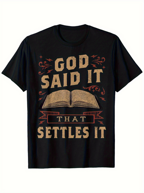 Men's Graphic T-Shirt God Said It That Settles It Old Book With Vintage Ornamental Details Centered On Shirt