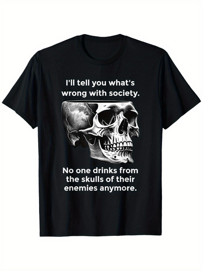 Men's Graphic T-Shirt Ill Tell You Whats Wrong With Society Realistic Skull Drawing Humor Graphic Skull