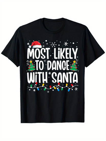 Men's Graphic T-Shirt Most Likely To Dance With Santa Festive Holiday Lights And Christmas Tree Santa