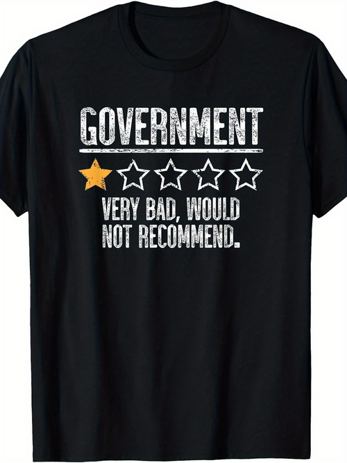 Men's Graphic T-Shirt Government Very Bad Would Not Recommend With One Star Review Rating