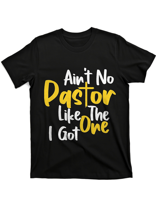 Men's Graphic T-Shirt Aint No Pastor Like The One I Got Playful Brush Print Lettering Pastor