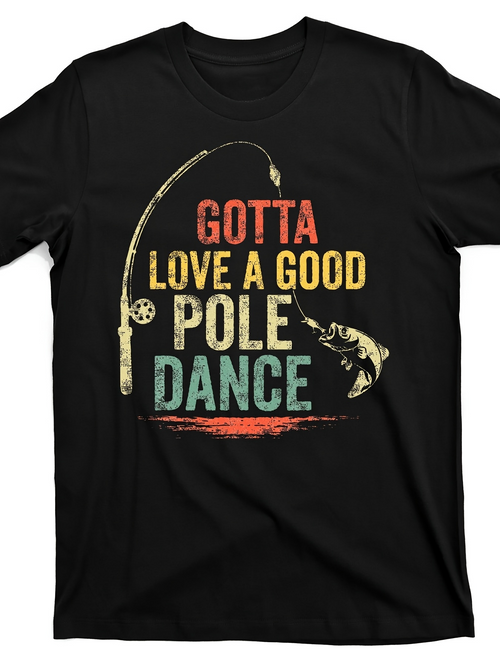 Men's Graphic T-Shirt Gotta Love A Good Vintage Style Fishing Pole With Jumping Fish