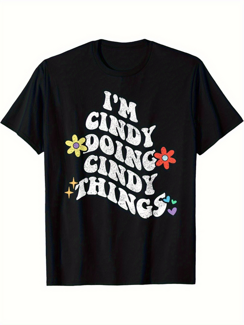 Men's Graphic T-Shirt Im Cindy Doing Cindy Things With Funky Flowers And Groovy Lettering Tee