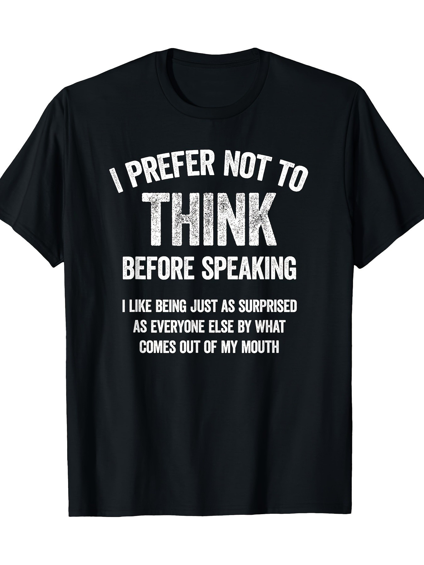 Men's Graphic T-Shirt I Prefer Not To Think Before Speaking Surprise Comes Out Of My Mouth T Shirt