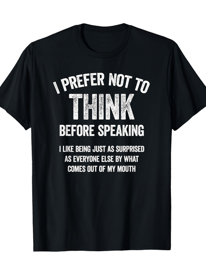 Men's Graphic T-Shirt I Prefer Not To Think Before Speaking Surprise Comes Out Of My Mouth T Shirt