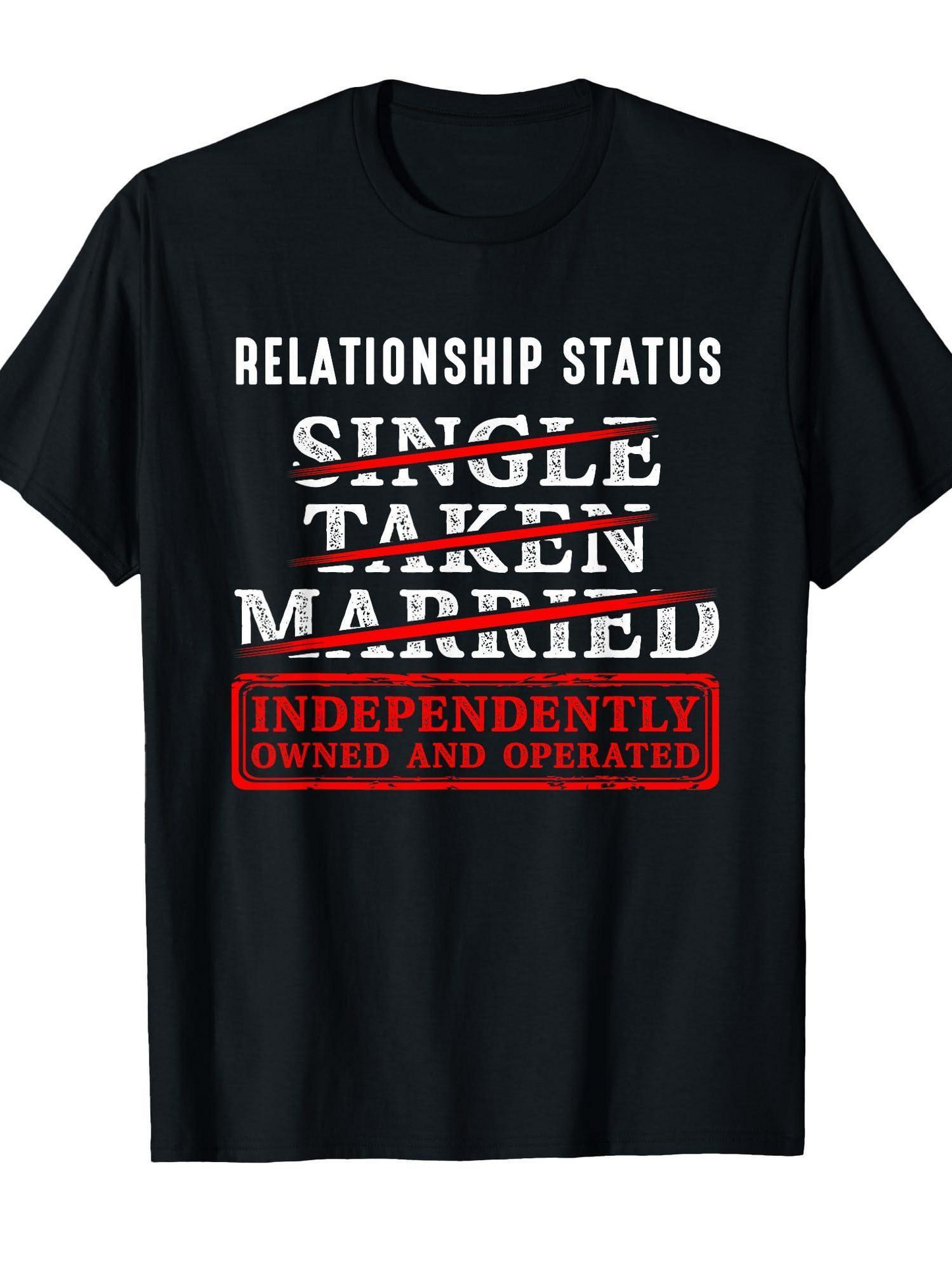 Men's Graphic T-Shirt Relationship Status Independently Owned And Operated Black T Shirt