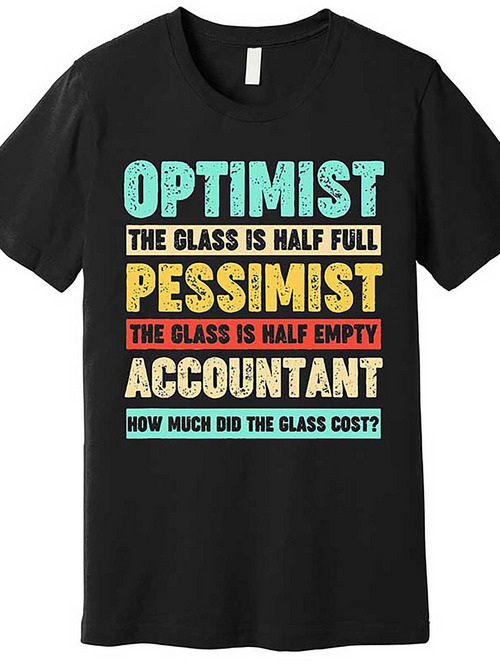 Men's Graphic T-Shirt Optimist Pessimist Accountant Colorful Quotes Bold Graphic T Shirt