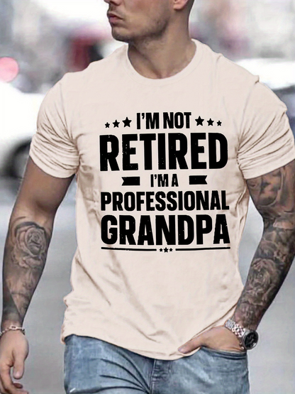 Men's Graphic T-Shirt Im Not Retired Im A Professional Grandpa Bold Typography Statement Grandpa