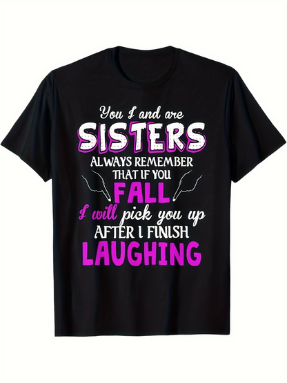 Men's Graphic T-Shirt Sisters Always Remember If You Fall I Will Pick You Up Laughing Quote