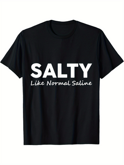 Men's Graphic T-Shirt Salty Like Normal Saline Minimalist Bold Text Shirt