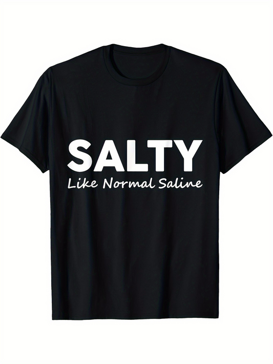 Men's Graphic T-Shirt Salty Like Normal Saline Minimalist Bold Text Shirt