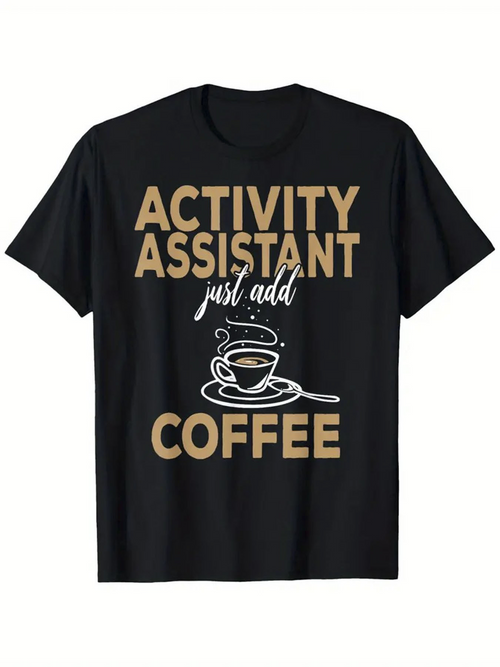 Men's Graphic T-Shirt Activity Assistant Just Add Coffee With Simple Illustration Of Steaming Coffee Cup