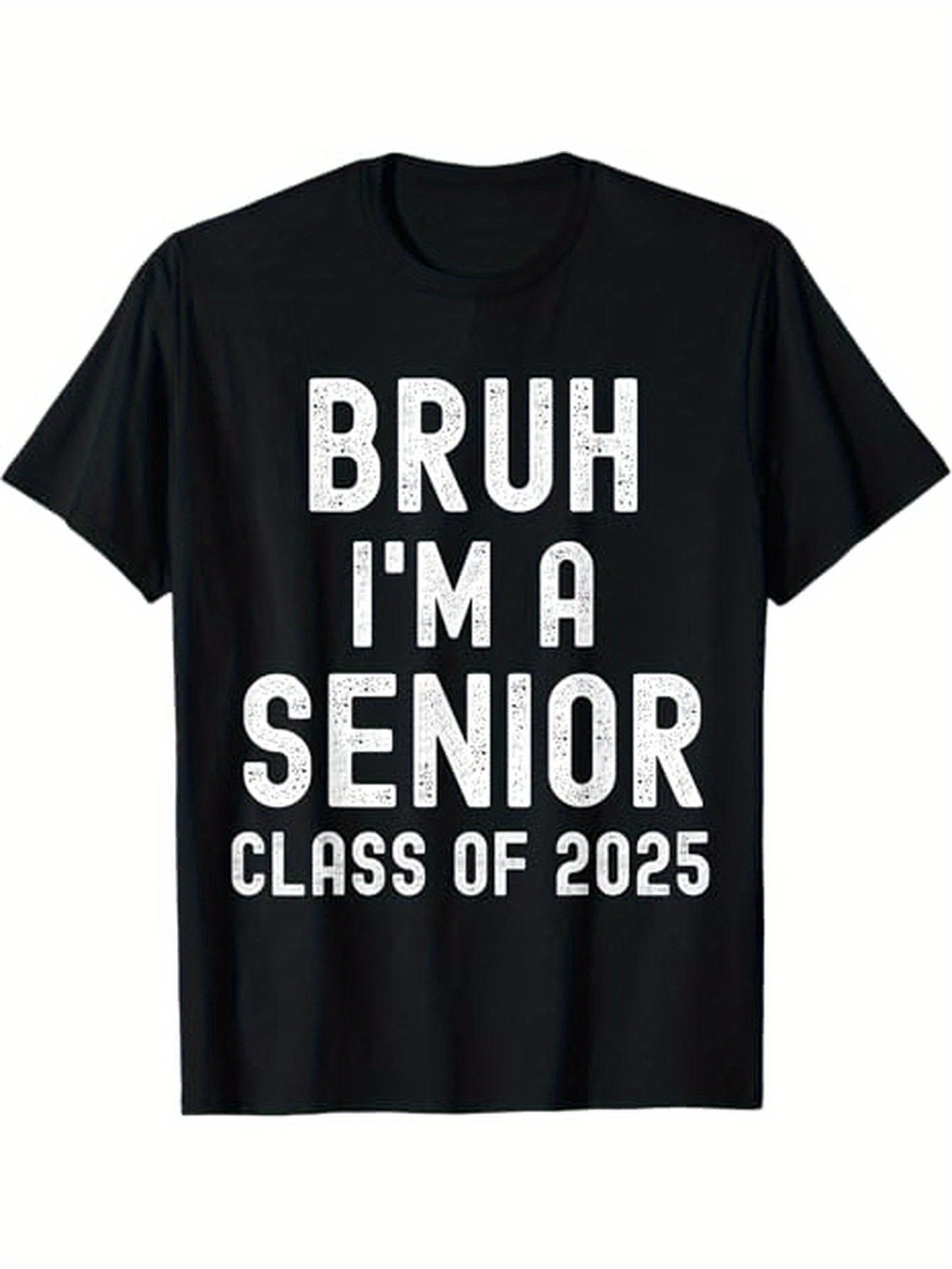 Men's Graphic T-Shirt Bruh Im A Senior Class Of 2025 Bold Lettering White Print Graduation T Shirt