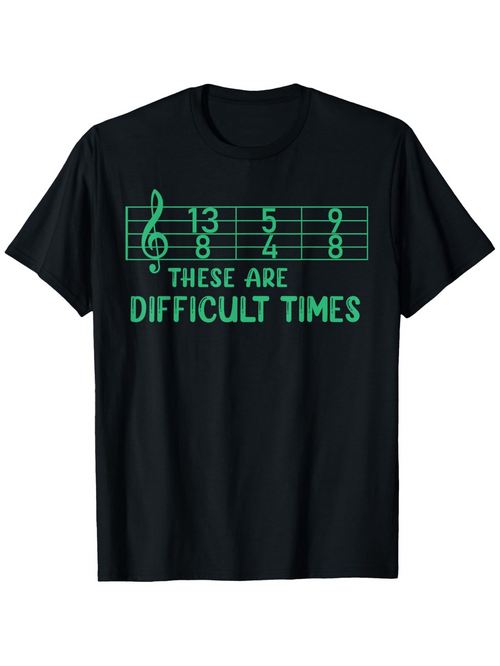 Men's Graphic T-Shirt These Are Difficult Times Music Notation With Funny Staff Design