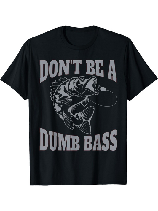 Men's Graphic T-Shirt Dont Be A Dumb Bass Striking Fish With Circular Fishing Hook Design Bass