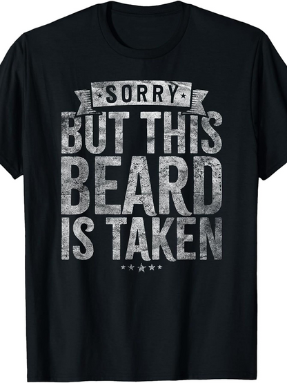 Men's Graphic T-Shirt Sorry But This Beard Is Taken Vintage Bold Statement With Worn Distressed Effect Text