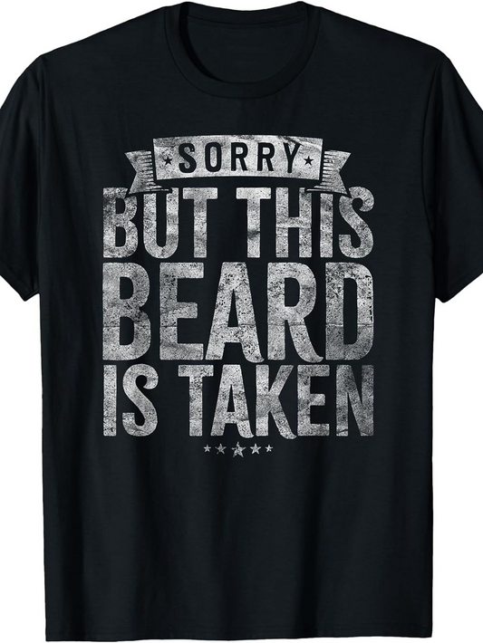 Men's Graphic T-Shirt Sorry But This Beard Is Taken Vintage Bold Statement With Worn Distressed Effect Text