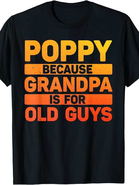Men's Graphic T-Shirt Poppy Because Grandpa Is For Old Guys Bold Text Over Faded Orange Bars T Shirt