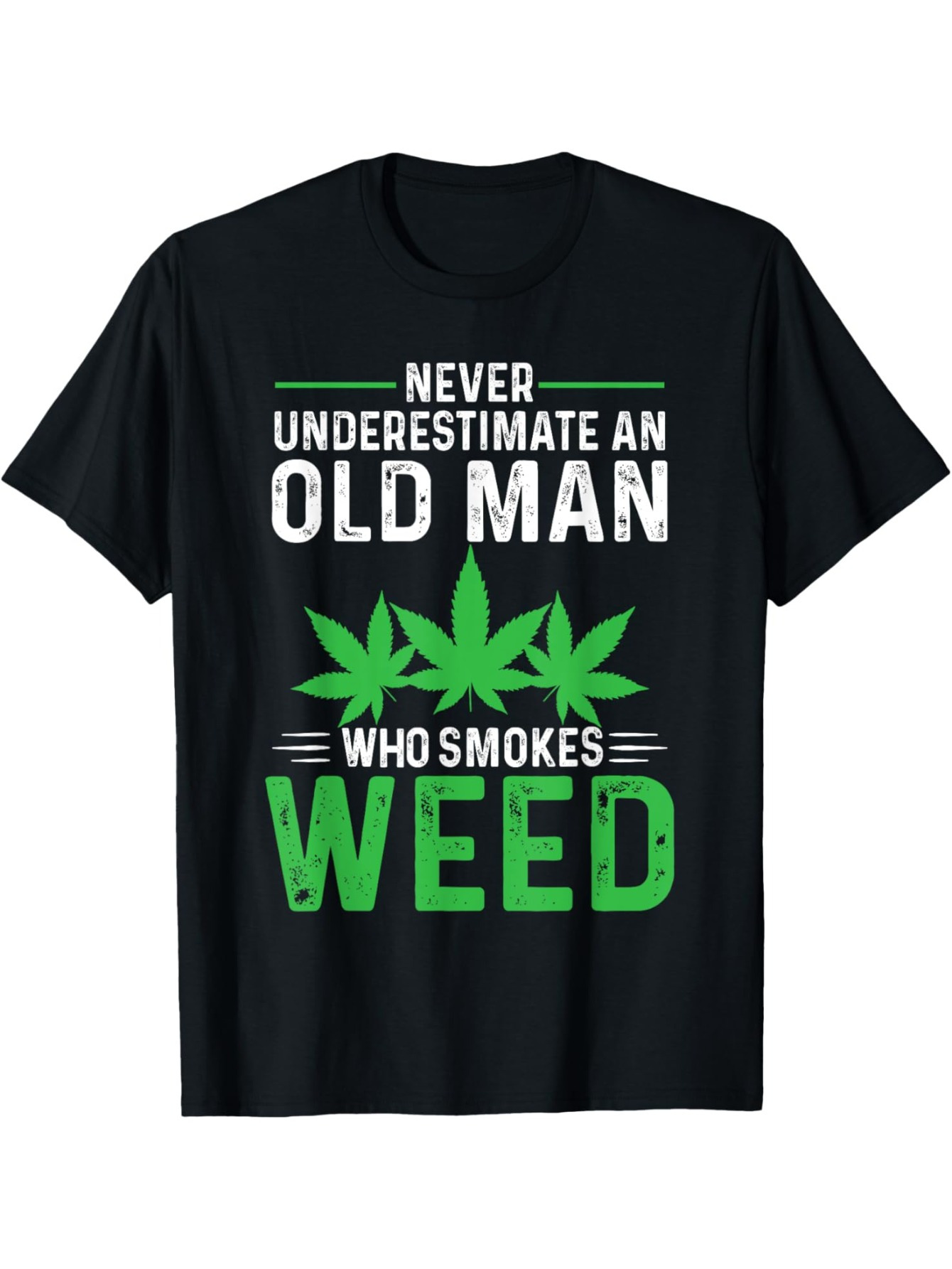 Men's Graphic T-Shirt Never Underestimate An Old Man Surrounded By Green Leaves With Weed