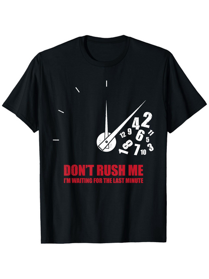Men's Graphic T-Shirt Dont Rush Me Witty Clock Spinning Numbers White Graphic T Shirt