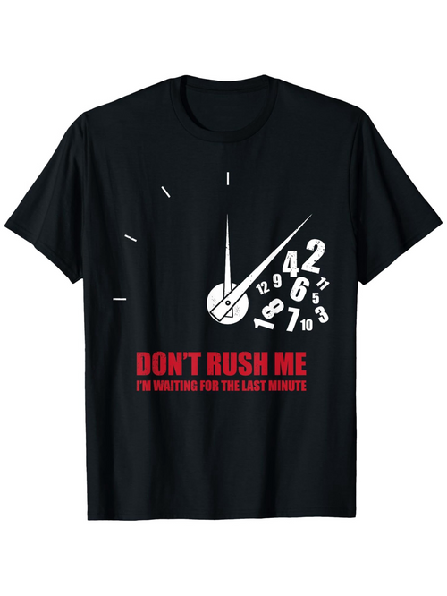 Men's Graphic T-Shirt Dont Rush Me Witty Clock Spinning Numbers White Graphic T Shirt