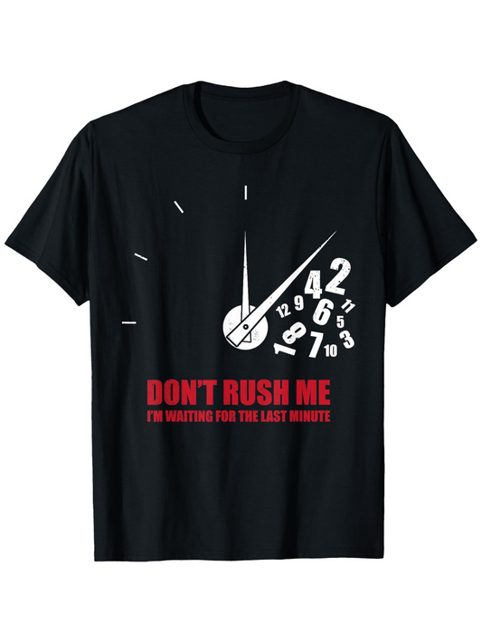 Men's Graphic T-Shirt Dont Rush Me Witty Clock Spinning Numbers White Graphic T Shirt