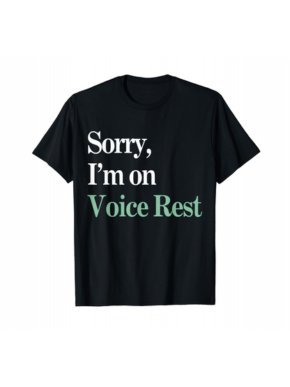 Men's Graphic T-Shirt Sorry Im On Voice Rest Statement Phrase On Black Shirt