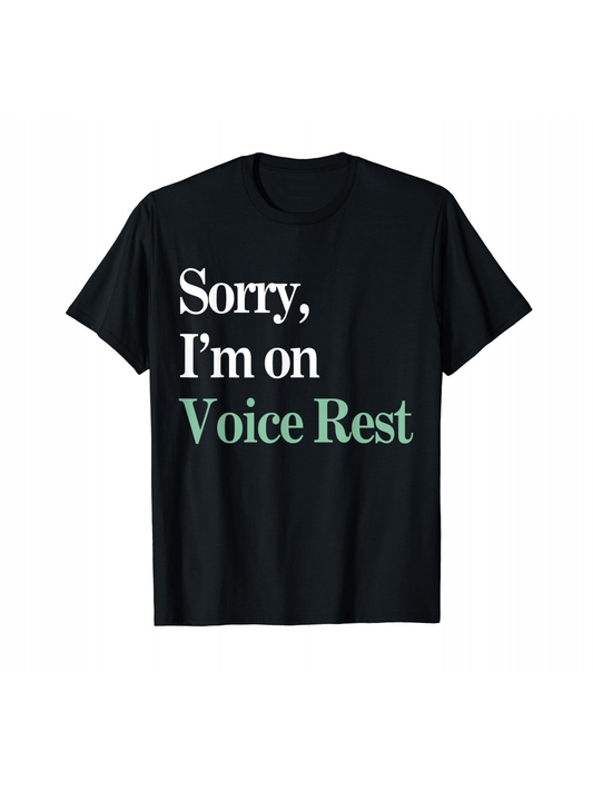 Men's Graphic T-Shirt Sorry Im On Voice Rest Statement Phrase On Black Shirt