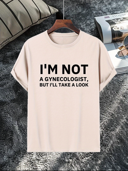 Men's Graphic T-Shirt Im Not A Gynecologist But Ill Take A Look Statement Quote T Shirt