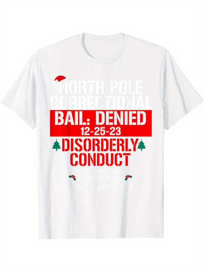 Men's Graphic T-Shirt North Pole Christmas Bail Denied Disorderly Conduct T Shirt