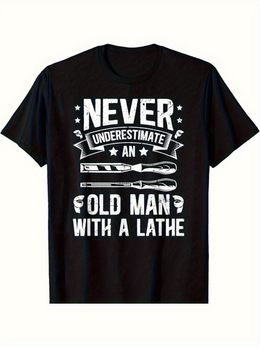 Men's Graphic T-Shirt Never Underestimate An Old Man With A Lathe Vintage Carpentry Tools Design Lathe