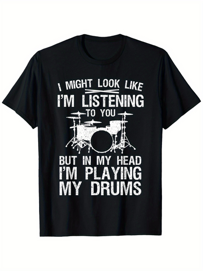 Men's Graphic T-Shirt I Might Look Like I Am Listening But Playing My Drums Among Silhouetted Drum Set